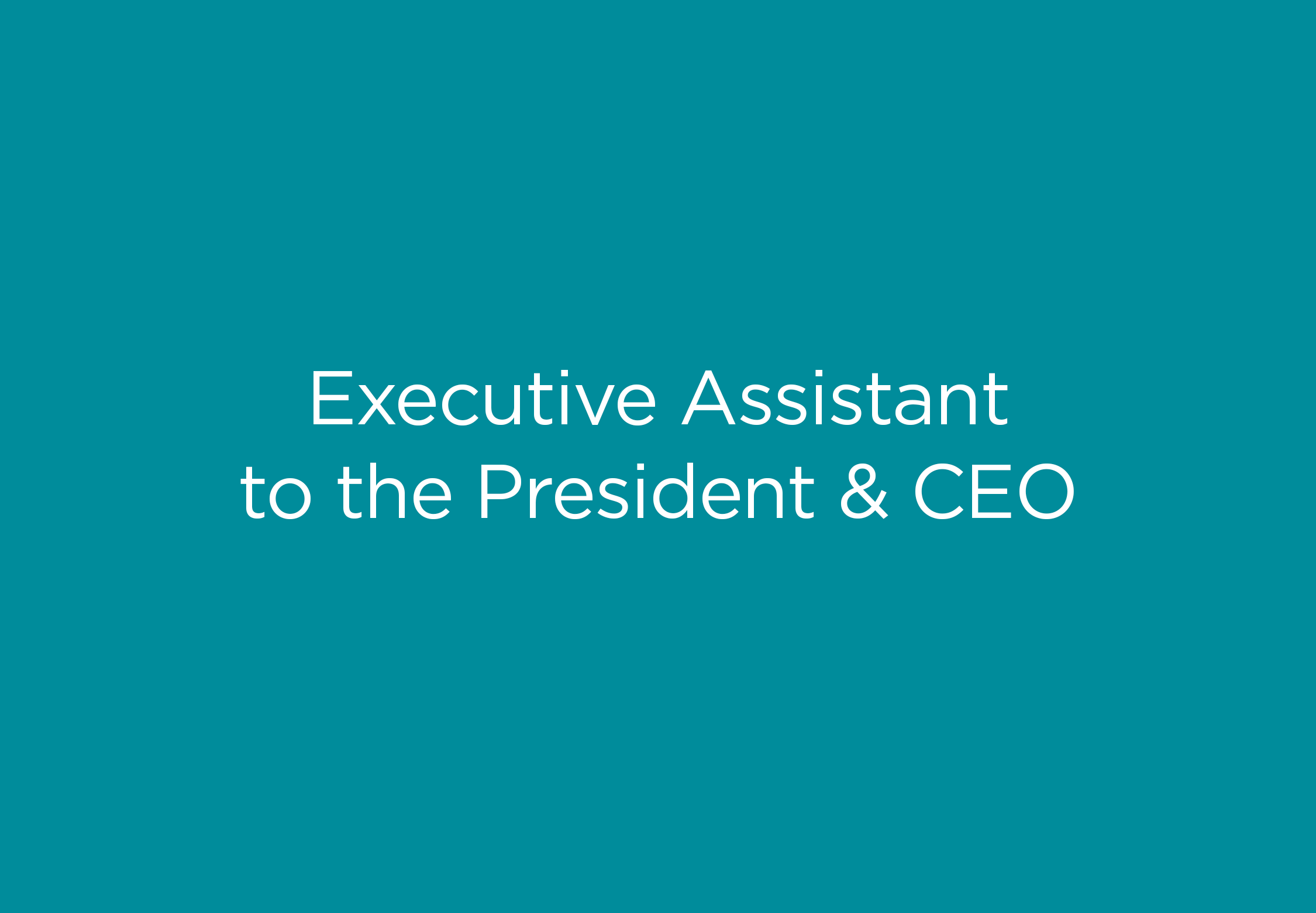 Executive Assistant to the CEO/President