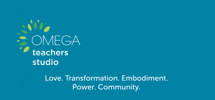 Omega Teachers Studio. Love. Transformation. Embodiment. Power. Community.